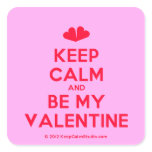 [Two hearts] keep calm and be my valentine  Stickers (square)