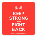 [UK Flag] keep strong and fight back  Stickers (square)