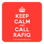 [Crown] keep calm and call rafiq  Stickers (square)