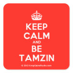 [Crown] keep calm and be tamzin  Stickers (square)