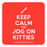 [Skateboard] keep calm and jog on kitties  Stickers (square)