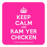 [Crown] keep calm and ram yer chicken  Stickers (square)