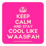 [Dancing crown] keep calm and stay cool like waasifah  Stickers (square)