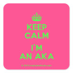 [Crown] keep calm i'm an aka  Stickers (square)