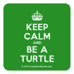 [Crown] keep calm and be a turtle  Stickers (square)
