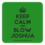 [Crown] keep calm and blow joshua  Stickers (square)