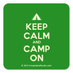 [Tent] keep calm and camp on  Stickers (square)