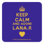 [Crown] keep calm and adore lana.r [Love heart]  Stickers (square)