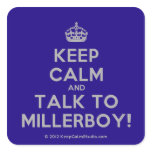 [Crown] keep calm and talk to millerboy!  Stickers (square)