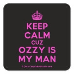 [Crown] keep calm cuz ozzy is my man  Stickers (square)