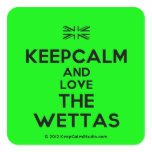 [UK Flag] keepcalm and love the wettas  Stickers (square)