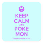 [Smile] keep calm and poke mon  Stickers (square)