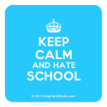 [Crown] keep calm and hate school  Stickers (square)