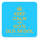 [Crown] keep calm am 100% old skool  Stickers (square)
