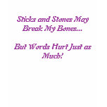 Sticks and Stones May Break My Bones...But Word... Shirt Sticks and Stones May Break My Bones...But Word... Shirt