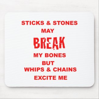 Sticks & Stones May Break My Bones mousepad