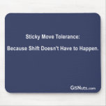 Sticky Move Tolerance Mousepad mousepads