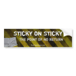 Sticky on Sticky Bumper Sticker