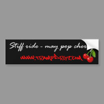 Stiff ride - may pop cherry (www.trampdrift.com) bumper stickers