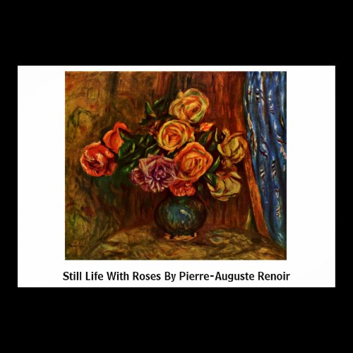 Still Life With Roses By Pierre-Auguste Renoir Poster