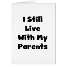 Still Live With My Parents Tshirts and Gifts Cards