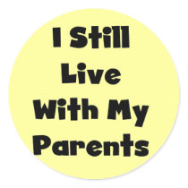 Still Live With My Parents Tshirts and Gifts Stickers