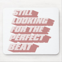 Still Looking for the perfect beat mousepads by hardcore07 Still Looking for the perfect beat mousepads