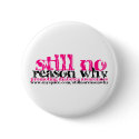 Still No Reason Why logo button