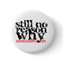 Still No Reason Why logo button 2