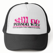 Still No Reason Why logo hat