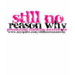 Still No Reason Why logo T Shirts