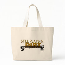 Still Plays In Dirt Bags