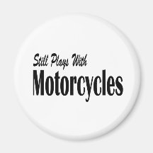 Still Plays With Motorcycles Fridge Magnet