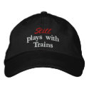 "Still plays with Trains" Embroidered Hat embroidered hats