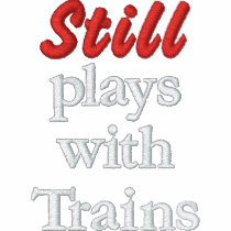 "Still plays with Trains" Embroidered Shirt