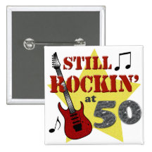 Still Rockin' At 50 Pinback Buttons