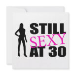 Still Sexy At 30 Years Old Personalized Invitation