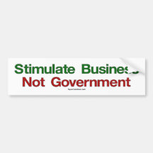 Stimulate Business, Not Government bumper sticker