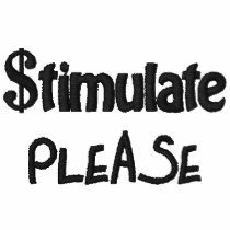 Stimulate Please, Economic Stimulus Bill Package embroidered shirts