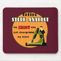 Stock Analyst: The Idiot Who Downgraded My Stock mousepads