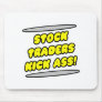 Stock Traders Kick Ass! Mouse Pad