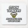 Stock Traders...Regular People, Only Smarter Mouse Pads
