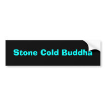 Stone Cold Buddha Bumper Sticker bumper stickers