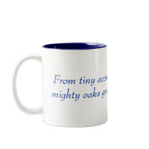 StoneBridge, From tiny acornsmighty oaks grow. mugs by boyd215 StoneBridge, From tiny acornsmighty oaks grow. mugs
