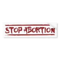 Stop Abortion 2 bumper stickers by ChristianBumper Stop Abortion 2 bumper stickers