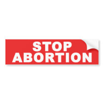 Stop Abortion bumper stickers by ChristianBumper Stop Abortion bumper stickers