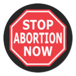 Stop Abortion Now Round Stickers