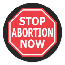 Stop Abortion Now stickers by AmericanElephant Stop Abortion Now stickers