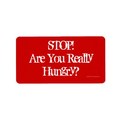 Stop! Are You Really Hungry?