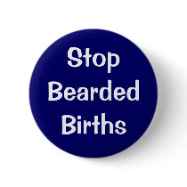 "Stop Bearded Births" Button